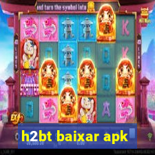 h2bt baixar apk